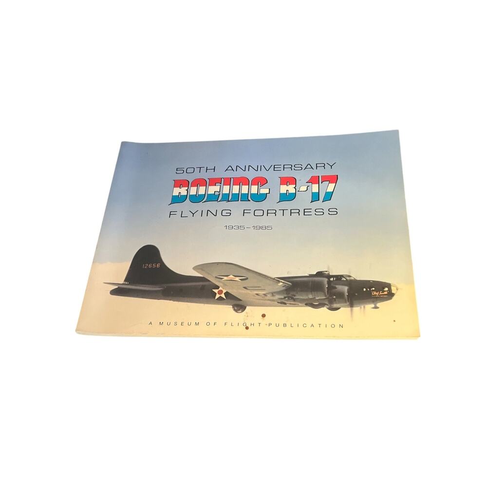 Boeing B-17 Flying Fortress 50th Anniversary 1935-1985 Museum Of Flight Book